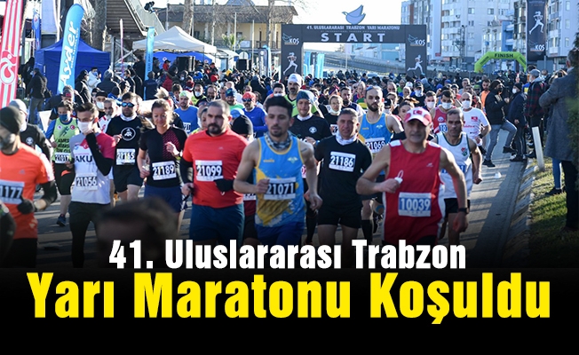 41. Uluslararası Trabzon Yarı Maratonu Koşuldu