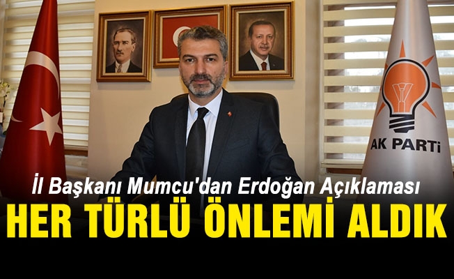AK Parti Trabzon İl Başkanı Dr. Sezgin Mumcu cumhurbaşkanı Erdoğan açıklaması.
