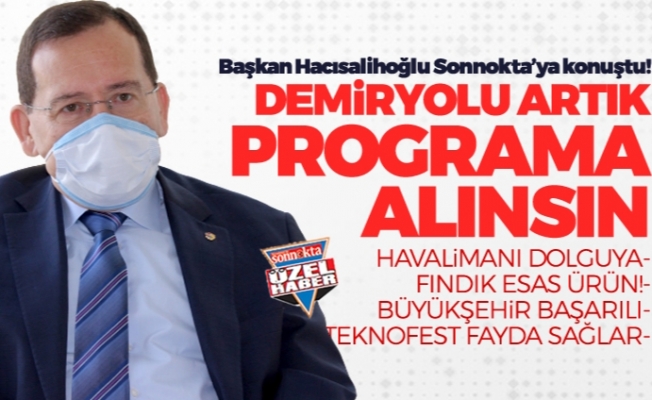 Başkan Hacısalihoğlu: "Demiryolu artık programa alınsın"
