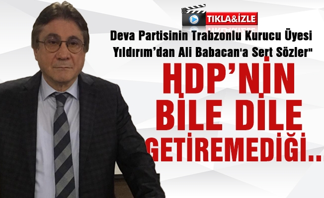 DEVA Partisinin, Trabzon'lu kurucu üyesinden partisine sert sözler!