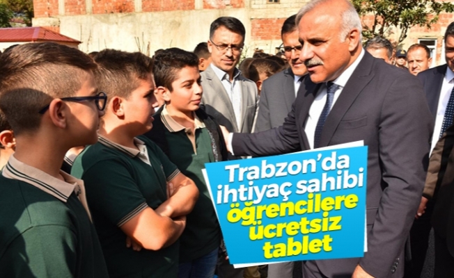 Trabzon'da ihtiyaç sahibi öğrencilere ücretsiz tablet