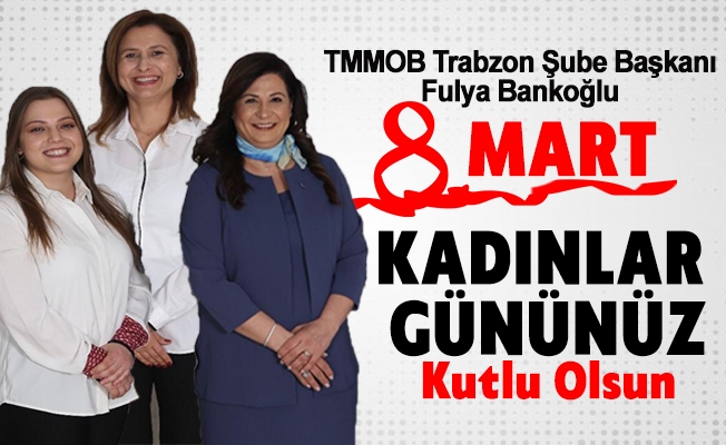 Başkan Bankoğlu'ndan 8 Mart Dünya Kadınlar Günü Mesajı