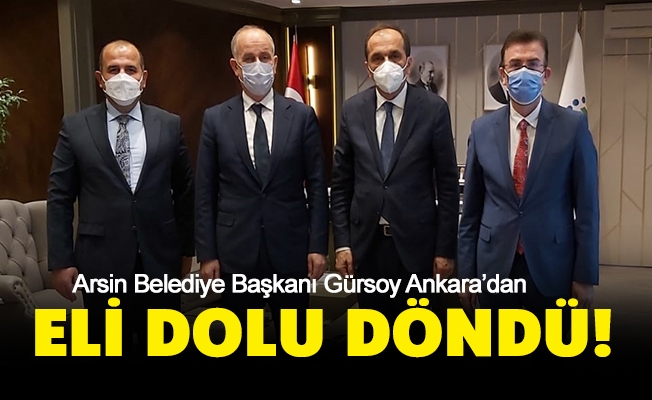 Başkan Gürsoy Ankara’dan  Eli Dolu Döndü!