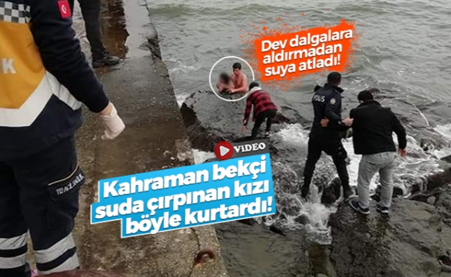 Trabzon'da kahraman bekçi suda çırpınan kızı böyle kurtardı!