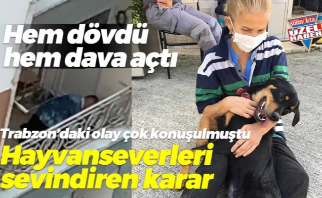 Trabzon'da köpeğine şiddet uyguladığı görüntüleri paylaşana açtığı davayı kaybetti