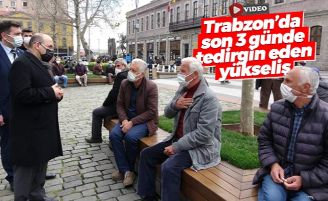 Trabzon'da son 3 günde tedirgin eden yükseliş