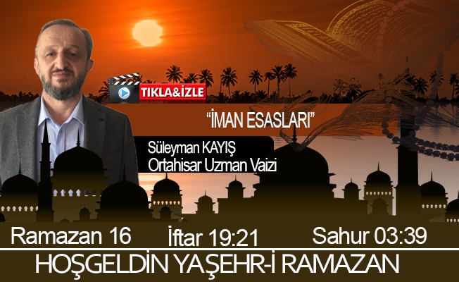 28 Nisan 2021 Trabzon iftar vakti "İman Esasları”