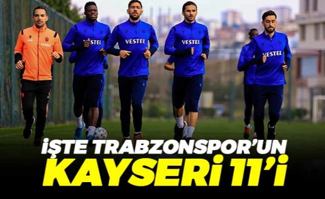 İşte Trabzonspor'un Kayseri 11'i