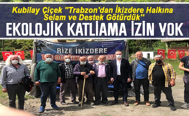Kubilay Çiçek ''Trabzon'dan İkizdere Halkına Selam ve Destek Götürdük''