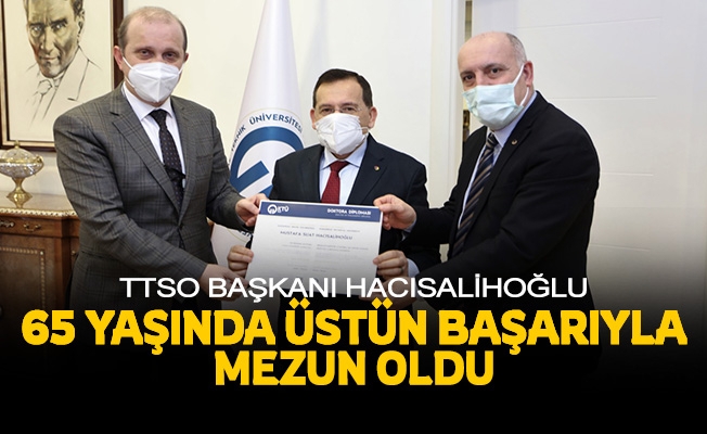 Trabzon Ticaret Sanayi Odası Başkanı Suat Hacısalihoğlu, mezun oldu