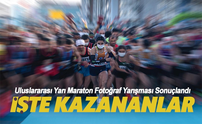 Uluslararası Yarı Maraton Fotoğraf Yarışması Sonuçlandı