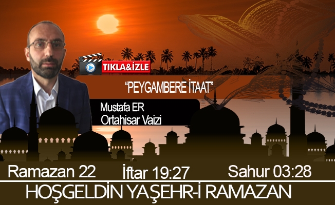 04 Mayıs 2021 Trabzon iftar vakti "Peygambere İtaat”