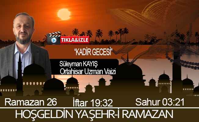 08 Mayıs 2021 Trabzon iftar vakti "Kadir Gecesi”