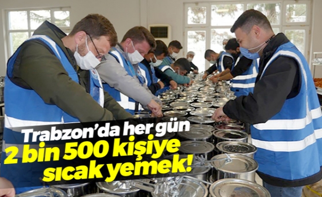 Trabzon'da her gün 2 bin 500 kişiye sıcak yemek!