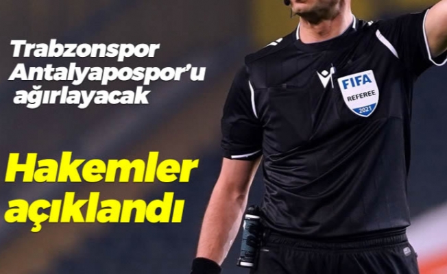 Trabzonspor Antalyaspor maçı hakemi açıklandı