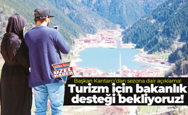 Başkan Kantarcı'dan sezona dair açıklama! "Turizm için bakanlık desteği bekliyoruz!"