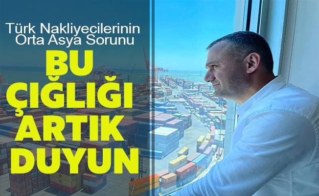 Orta Asya’ya çalışan Türk Nakliyecilerin, transit geçiş belgesi sorunu bir türlü çözülemiyor