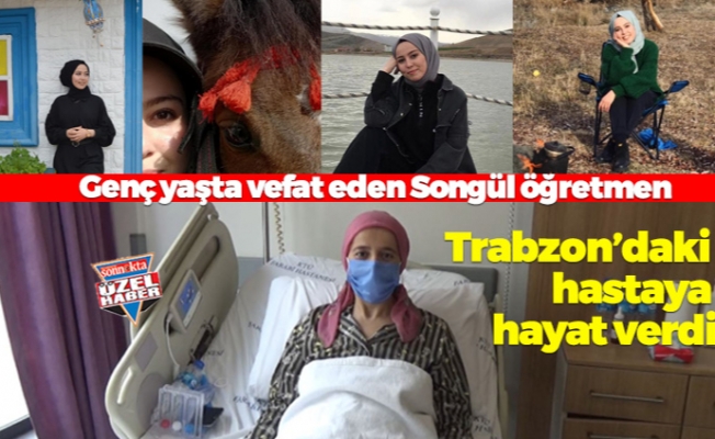 Songül öğretmenin böbreği Trabzon'daki hastaya umut oldu