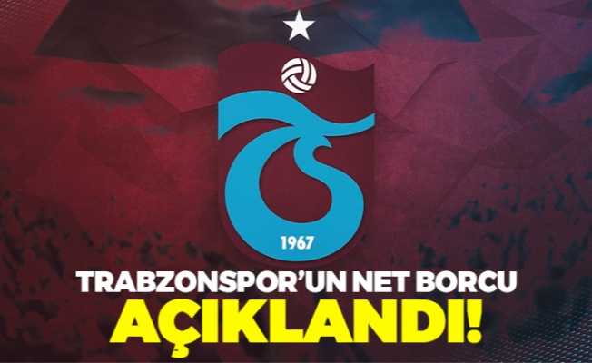 Trabzonspor'un  borcu açıklandı!