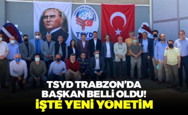 TSYD Trabzon’da başkan belli oldu! İşte yeni yönetim