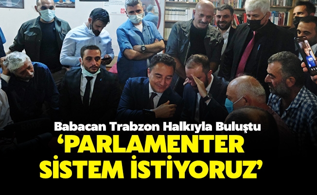 Babacan Trabzon Halkıyla Buluştu