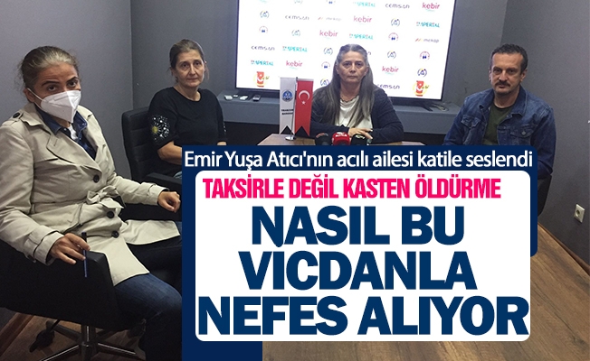 Emir Yuşa Atıcı'nın acılı ailesi katile seslendi: