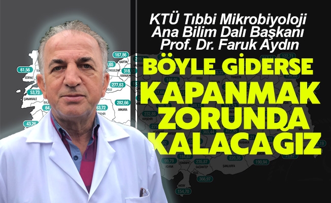 Prof. Dr. Aydın: Vaka sayılarını düşüremezsek kapanmak zorunda kalacağız