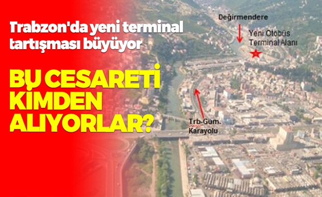 Trabzon'da yeni terminalin yeri tartışması büyüyor
