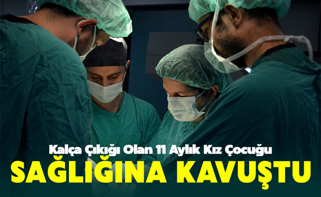 Doğuştan Kalça Çıkığı Olan 11 Aylık Kız Çocuğu, KTÜ Farabi Hastanesi’nde Gerçekleştirilen Operasyon ile Sağlığına Kavuştu