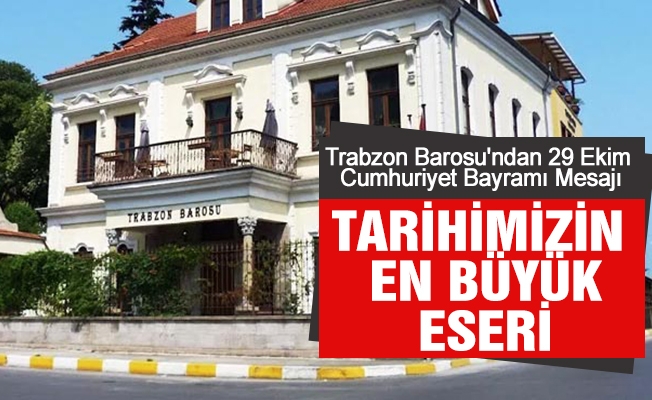 Trabzon Barosu'ndan 29 ekim Cumhuriyet Bayramı mesajı