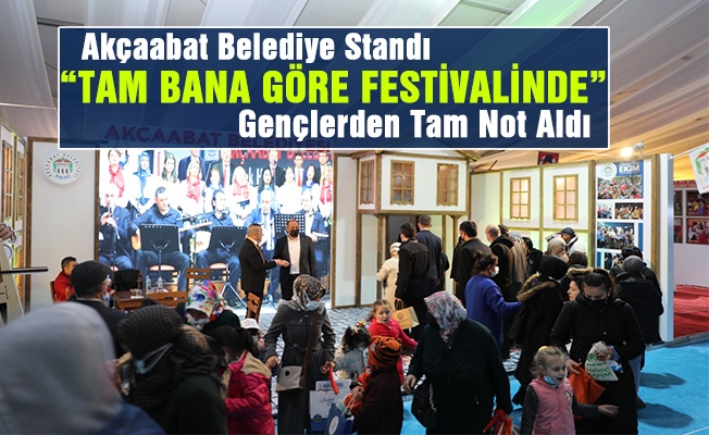 Akçaabat Belediye Standı “Tam Bana Göre Festival'inde” Gençlerden Tam Not Aldı.