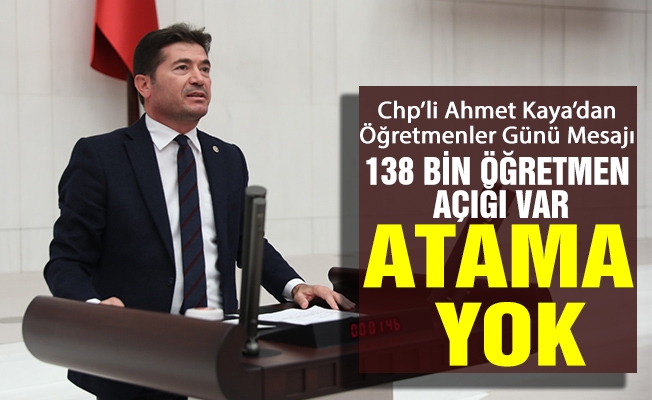 Chp’li Ahmet Kaya’dan Öğretmenler Günü Mesajı