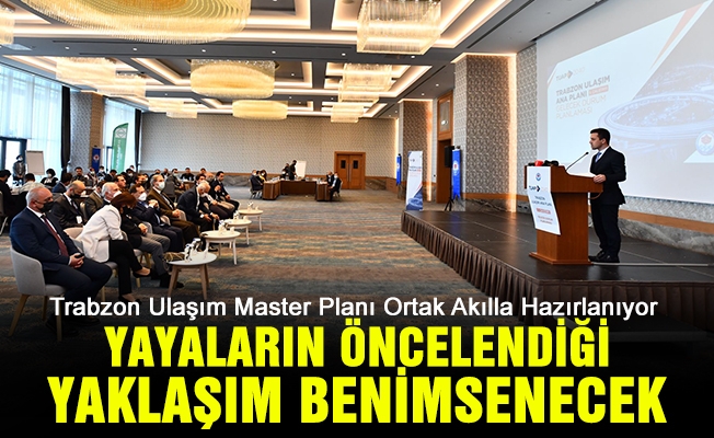 Trabzon Ulaşım Master Planı Ortak Akılla Hazırlanıyor