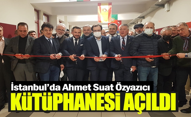 Ahmet Suat Özyazıcı Kütüphanesi düzenlenen törenle açıldı. 