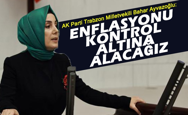 AK Parti Trabzon Milletvekili Bahar Ayvazoğlu
