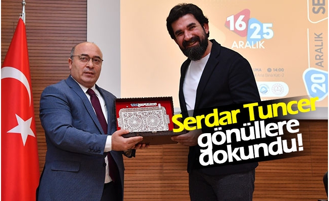 Serdar Tuncer gönüllere dokundu!