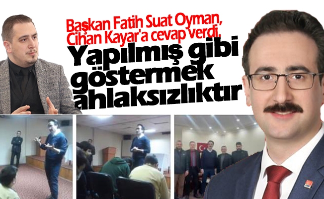 Başkan Fatih Suat Oyman, Cihan Kayar'a cevap verdi. "Ahlaksızlıktır"