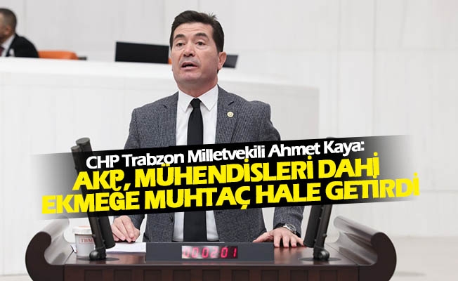 Chp’li Ahmet Kaya Kamuda Çalışan Mühendisler İçin Maaş İyileştirmesi İstedi