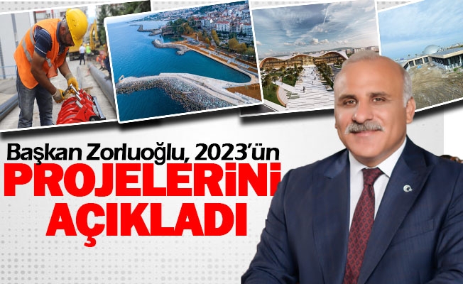 Trabzon Büyükşehir Belediye Başkanı Murat Zorluoğlu, 2023’ü açılış senesi ilan etti