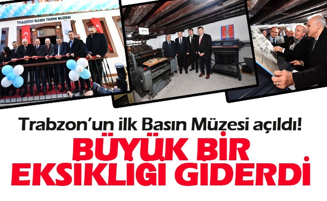 Trabzon’un ilk Basın Müzesi açıldı!