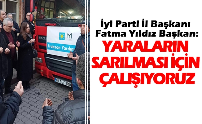 İYİ Parti Trabzon İl Başkanlığı yaşanan deprem felaketinin ardından hummalı bir yardım çalışması sürdürüyor