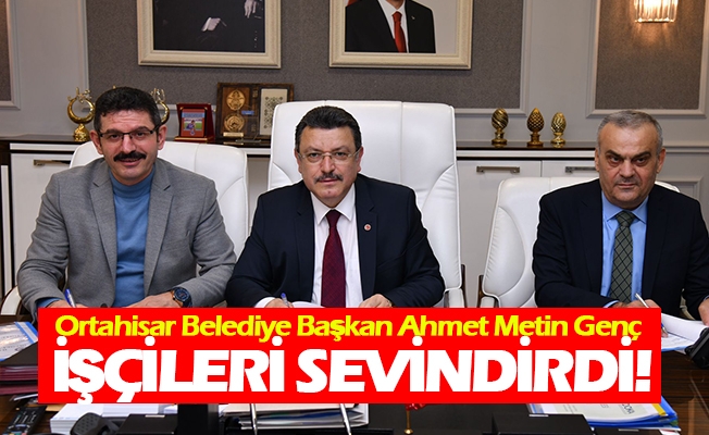Genç, işçileri sevindirdi!