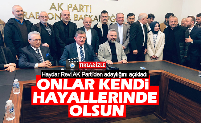 Haydar Revi AK Parti'den adaylığını açıkladı.