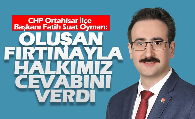 CHP Ortahisar İlçe Başkanı Fatih Suat Oyman, Söz veriyoruz, memleketimize baharı getireceğiz