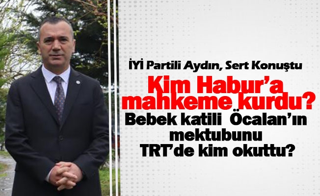 İYİ Partili Aydın, Cumhur İttifakı adaylarının terör bağlantısı iddiaları ile ilgili sert konuştu: