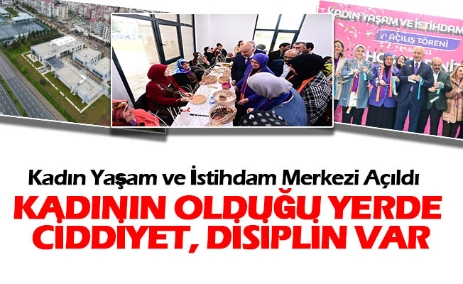 Kadın Yaşam ve İstihdam Merkezi Açıldı