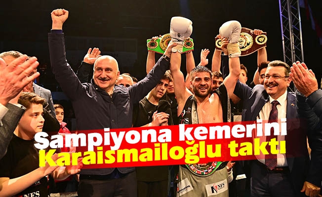 Şampiyona kemerini Karaismailoğlu taktı