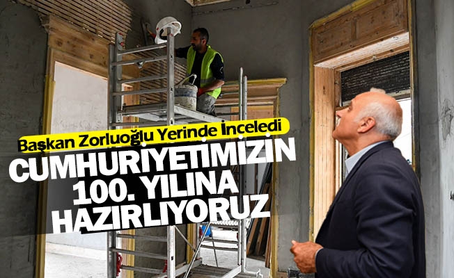 Başkan Zorluoğlu Atatürk Köşkü’nün Restorasyonuyla Yakından İlgileniyor