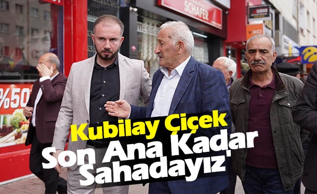 Kubilay Çiçek ''Son Ana Kadar Sahadayız''