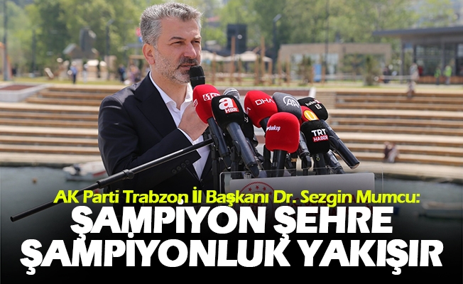 Mumcu: Şampiyon Şehre Şampiyonluk Yakışır